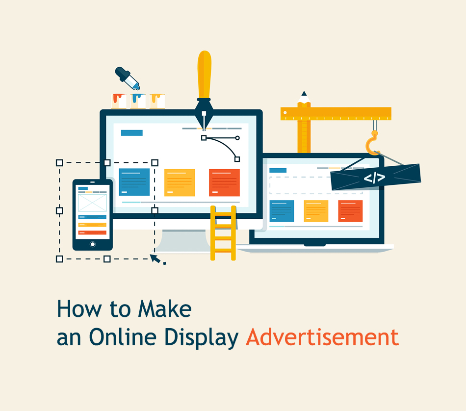 How to Make an Online Display Advertisement - Step by Step Guide
