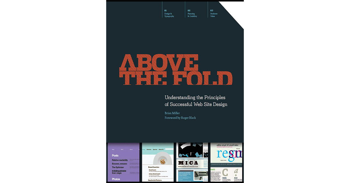 Above the Fold: Understanding the Principles of Successful Web Site Design by Brian Miller
