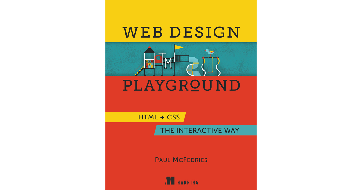 Web Design Playground: HTML & CSS the Interactive Way by Paul McFedries