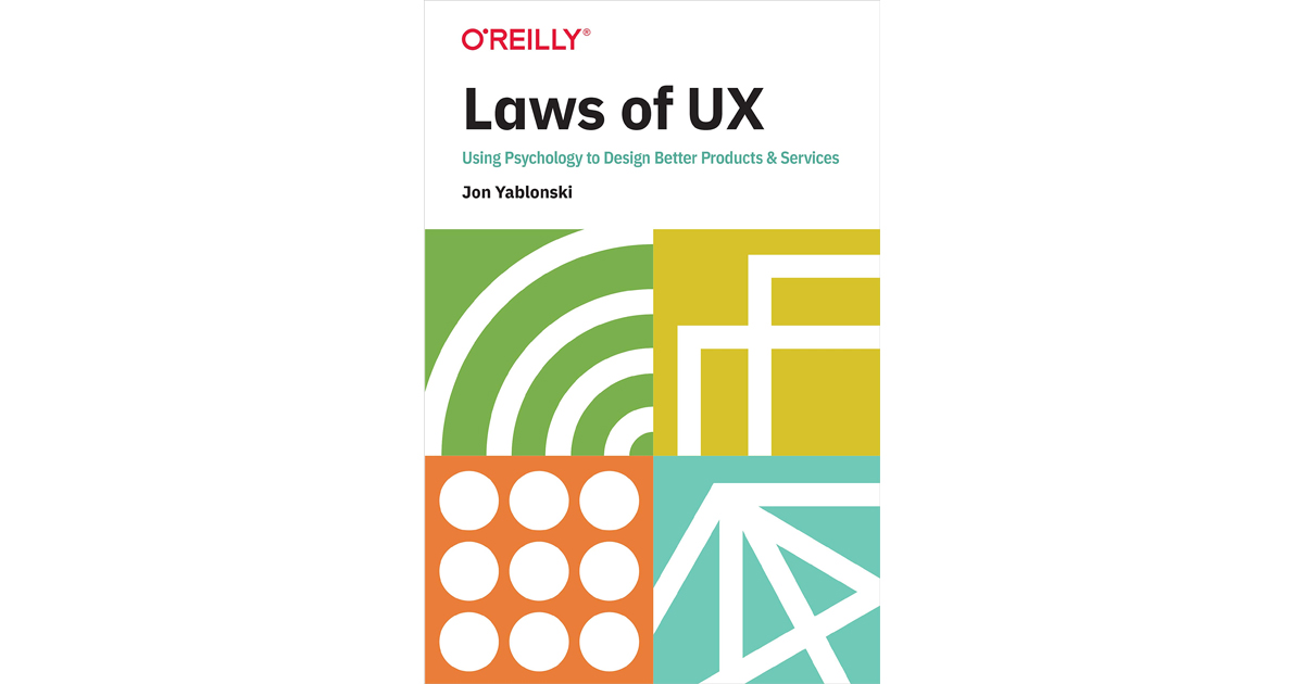 Laws of UX: Using Psychology to Design Better Products & Services 1st Edition by Jon Yablonski